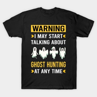 Warning Ghost Hunting Hunter Paranormal T-Shirt